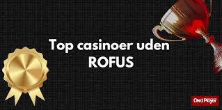 Online Casinoer uden ROFUS - Find de Bedste Muligheder