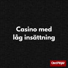 Casino med Låg Minsta Insättning – Spela Smart och Säkert Casino med Låg Minsta Insättning – Spela Smart och Säkert