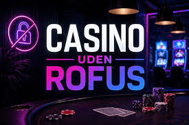 Casino uden om ROFUS Find de Bedste Spilmuligheder